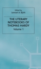 The Literary Notebooks of Thomas Hardy : Volume 1 - Book