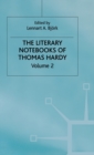 The Literary Notebooks of Thomas Hardy : Volume 2 - Book