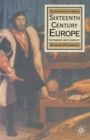 Sixteenth Century Europe : Expansion and Conflict - Book