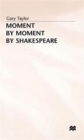 Moment by Moment by Shakespeare - Book
