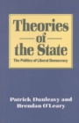 Theories of the State : The Politics of Liberal Democracy - Book