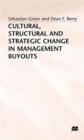 Cultural, Structural and Strategic Change in Management Buyouts - Book