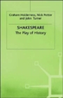 Shakespeare: The Play of History - Book
