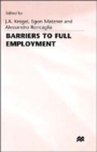 Barriers to Full Employment : Papers from a conference sponsored by the Labour Market Policy section of the International Institute of Management of the Wissenschaftszentrum of Berlin - Book