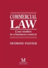 Commercial Law : Case Studies in a Business Context - Book