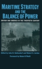 Maritime Strategy And The Balance Of Power : Britain And America In The Twentieth Century - Book
