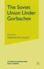 The Soviet Union Under Gorbachev - Book