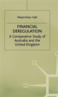 Financial Deregulation : A Comparative Study of Australia and the United Kingdom - Book