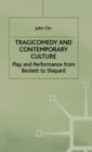 Tragicomedy and Contemporary Culture : Play and Performance from Beckett to Shepard - Book