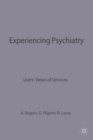 Experiencing Psychiatry : Users' Views of Services - Book