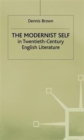The Modernist Self in Twentieth-Century English Literature : A Study in Self-Fragmentation - Book