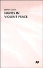 Navies in Violent Peace - Book