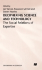 Deciphering Science and Technology : The Social Relations of Expertise - Book