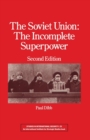 The Soviet Union : The Incomplete Superpower - Book