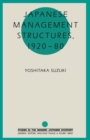 Japanese Management Structures, 1920-80 - Book