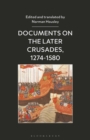 Documents on the Later Crusades, 1274-1580 - Book