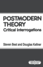 Postmodern Theory : Critical Interrogations - Book