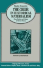The Crisis in Historical Materialism : Class, Politics and Culture in Marxist Theory - Book
