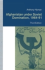 Afghanistan under Soviet Domination, 1964-91 - Book
