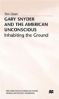 Gary Snyder and the American Unconscious : Inhabiting the Ground - Book