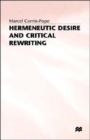 Hermeneutic Desire and Critical Rewriting : Narrative Interpretation in the Wake of Poststructuralism - Book