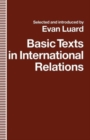 Basic Texts in International Relations : The Evolution of Ideas about International Society - Book