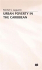 Urban Poverty in the Caribbean : French Martinique as a Social Laboratory - Book