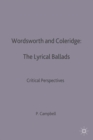 Wordsworth and Coleridge: The Lyrical Ballads : Critical Perspectives - Book