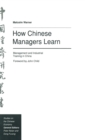 How Chinese Managers Learn : Management and Industrial Training in China - Book