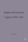 Religion and Society in England, 1850-1914 - Book