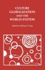 Culture, Globalisation and the World System : Contemporary Conditions for the Representation of Identity - Book