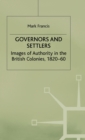 Governors and Settlers : Images of Authority in the British Colonies, 1820-60 - Book