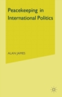 Peacekeeping in International Politics - Book