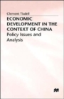 Economic Development in the Context of China : Policy Issues and Analysis - Book