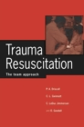 Trauma Resuscitation : The team approach - Book