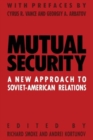 Mutual Security : A New Approach to Soviet-American Relations - Book