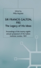 Sir Francis Galton, FRS : The Legacy of His Ideas - Book