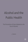 Alcohol and the Public Health : A study by a working party of the Faculty of Public Health Medicine of the Royal Colleges of Physicians on the prevention of harm related to the use of alcohol and othe - Book