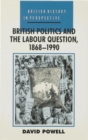 British Politics and the Labour Question 1868-1990 - Book
