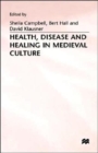Health, Disease and Healing in Medieval Culture - Book