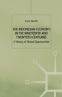 The Indonesian Economy in the Nineteenth and Twentieth Centuries : A History of Missed Opportunities - Book