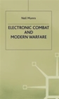 Electronic Combat and Modern Warfare : The Quick and the Dead - Book