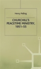 Churchill’s Peacetime Ministry, 1951–55 - Book