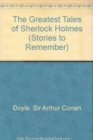 The Greatest Tales of Sherlock Holmes - Book