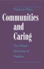 Communities and Caring : The Mixed Economy of Welfare - Book