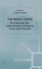 The Baltic States : The National Self-Determination of Estonia, Latvia and Lithuania - Book