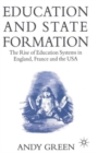 Education and State Formation : The Rise of Education Systems in England, France and the USA - Book