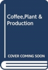 Coffee,Plant & Production - Book