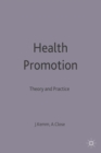 Health Promotion : Theory and Practice - Book