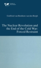The Nuclear Revolution and the End of the Cold War : Forced Restraint - Book